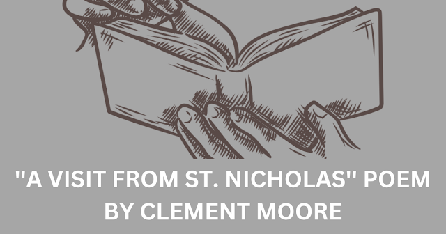 ''A VISIT FROM ST. NICHOLAS'' POEM BY CLEMENT MOORE